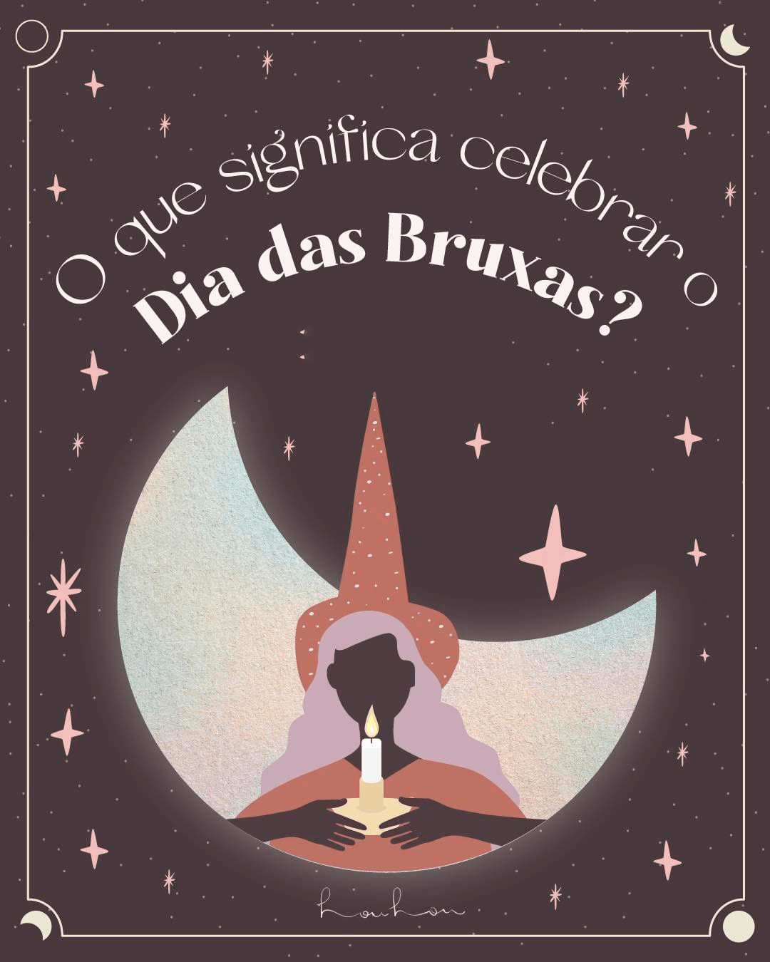 A imagem conta com o desenho de uma mulher bruxa com chapéu e segurando uma vela. Em destaque, está escrito: "O que significa celebrar o Dia das Bruxas"?